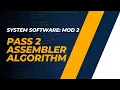 Pass 2 Assembler Algorithm CST305 SS MODULE 2 KTU Anna Thomas SJCET