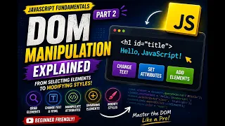 JavaScript Fundamentals Part 2 DOM Manipulation Explained