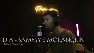 Download Sammy Simorangkir - Dia || Mikail Omar Cover MP3