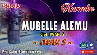 Download Mubelle Alemu_Bugis Karaoke Keyboard_Tanpa Vocal +Lirik  Iwan S MP3