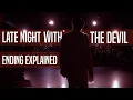 Late Night with The Devil ENDING EXPLAINED