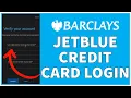 How To Login Jetblue Credit Card 2026 Jetblue Credit Card Login Barclays Card US