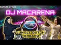 DJ MACARENA JUNGLE DUTCH REMIX TERBARU 2021 | DJ TIKTOK VIRAL | DJ JUNGLE DUTCH TERBARU 2021