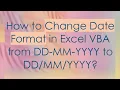 How to Change Date Format in Excel VBA from DD-MM-YYYY to YYYY