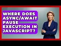 Where Does Pause Execution in JavaScript JavaScript Toolkit News