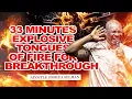 33 MINUTE EXPLOSIVE TONGUES OF FIRE FOR BREAKTHROUGH APOSTLE JOSHUA SELMAN