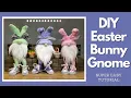 DIY Easter Bunny Gnome Tutorial - No sew gnome