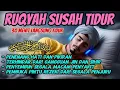 Download Lagu Ruqyah Mengatasi Insomnia, Tidur Nyenyak \u0026 dilindungi dari Gangguan Jin \u0026 Sihir,pembuka pintu rezeki