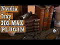 3Ds max Plugins for Rendering Nvidia Iray