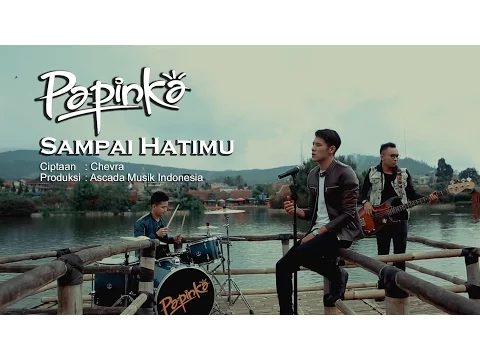 Download MP3 Papinka - Sampai Hatimu (Official Music Video with Lyric)