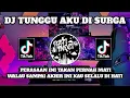 Download Lagu DJ TUNGGU AKU DI SYURGA TERBARU 2024
