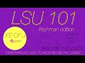 LSU FRESHMEN MUST WATCH THIS LSU 101 THE BASICS 2019