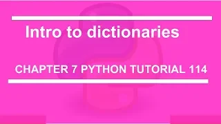 Intro to dictionaries Python tutorials 114