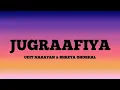 Jugraafiya song - Udit Narayan & Shreya Ghoshal (Lyrics) |