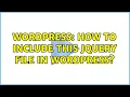 Wordpress How to include this jQuery File in wordpress 2 Solutions