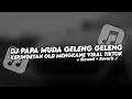 Download Lagu DJ PAPA MUDA GELENG GELENG KERINGETAN OLD MENGKANE VIRAL TIKTOK (Slowed+Reverb)