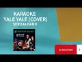 Download Lagu YALE YALE KARAOKE (SEROJA BAND COVER)