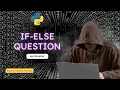 If - else Question for practice if if-else Python tutorial for Beginners Python Full Course