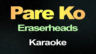 Pare Ko - Eraserheads ( Karaoke Version )