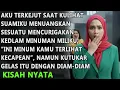 Download Lagu AKU SYOK MELIHAT SUAMI MENUANGKAN SESUATU KEDALAM MINUMANKU - KUTUKAR GELAS ITU DAN YANG TERJADI