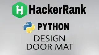 Design Door Mat Hackerrank Python Solution English Explanation