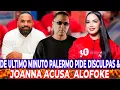Lagu DE ULTIMO MINUTO PALERMO PIDE DISCULPAS \u0026 JOANNA ACUSA  ALOFOKE
