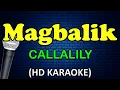 MAGBALIK - Callalily (HD Karaoke)