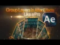 Group Layers in After Effects Like a Pro with the Control Groups Plugin