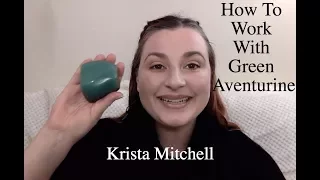 How To Work With Crystals Green Aventurine