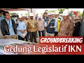 Lagu Komisi II DPR RI Dukung IKN, Simbolis Lakukan Groundbreaking Gedung Legislatif IKN