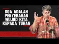 Download Lagu DOA ADALAH PENYERAHAN WUJUD KITA KEPADA TUHAN - PS DEBBY BASJIR 