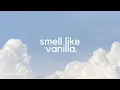 Lagu 🍦smell like vanilla ( listen once subliminal )