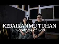 Lagu Kebaikan Mu Tuhan (Goodness of God Bethel) Indonesian Ver. - Josua \u0026 Cindy | Jubilee Worship Session