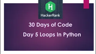 HackerRank 30 days of code Day 5 Loops In python