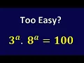 Solve 3 a 8 a 100 Using Exponent Properties Don t Solve Until You See This