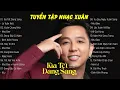 Lagu Kìa Tết Đang Sang - Nhạc Xuân Lý Tuấn Kiệt Hot Nhất Hiện Nay | Nhạc Thịnh Hành Tiktok