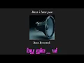 Download Lagu Bass i love you - Bass Boosted