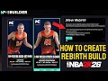 NBA 2K26 - How to use a Rebirth Build How to create Rebirth Build