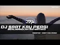 Download Lagu DJ SAAT KAU PERGI - VAGETOZ REMIX SLOW BASS