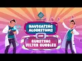 Navigating Algorithms and Bursting Filter Bubbles