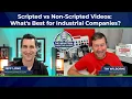 Scripted vs Non Scripted s - Which is Best for Industrial Marketing with Tim Wilborne