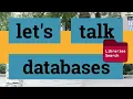 Let s talk databases Libraries Search