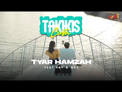 Download MP3 Tyar Hamzah Feat. Fay \u0026 Ode - Takikis Cinta (Official Music Video)