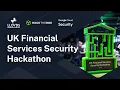 UK Financial Services Security Hackathon Event Highlights