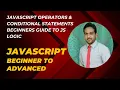 JavaScript Operators Conditional Statements Beginners Guide to JS Logic