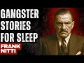 Frank Nitti The Enforcer The Quiet Hand Of The Chicago Outfit Gangster Sleep Story