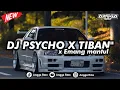 DJ OLD PSYCHO X TIBAN TIBAN X EMANG MANTUL || SLOW BASS MENGKANE 🎟️