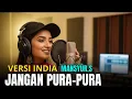Lagu JANGAN PURA PURA-VERSI INDIA(Cover)By.Dibalik Tabir