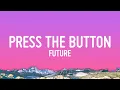 Future - PRESS THE BUTTON