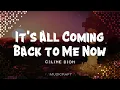Download Lagu Céline Dion - It's All Coming Back to Me Now (Lyrics)